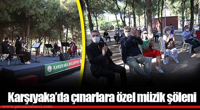 Karşıyaka’da çınarlara özel müzik şöleni