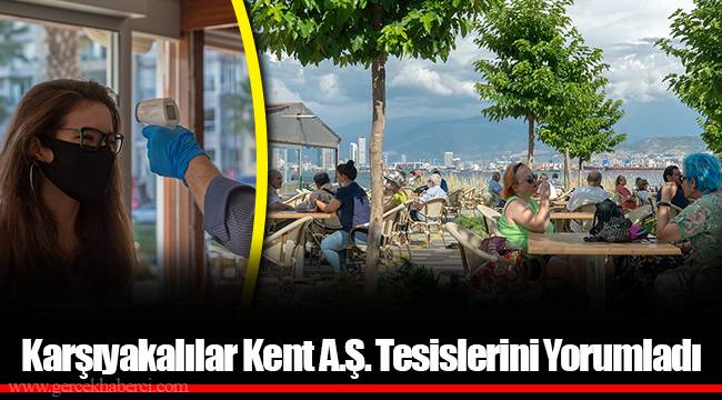 Karşıyakalılar Kent A.Ş. Tesislerini Yorumladı