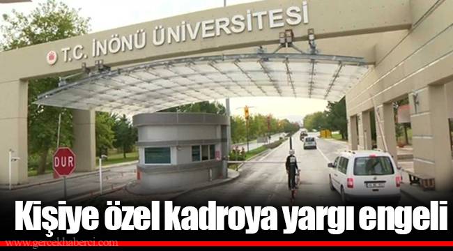 Kişiye özel kadroya yargı engeli