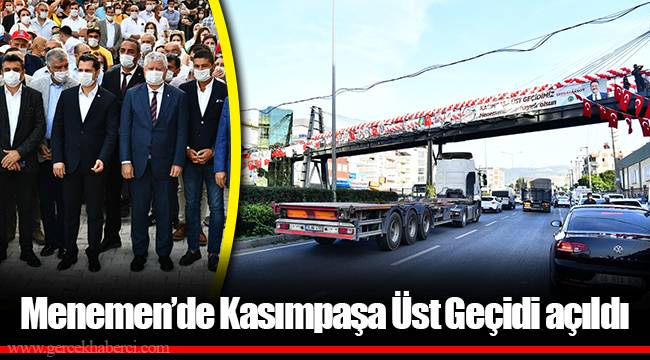 Menemen’de Kasımpaşa Üst Geçidi açıldı