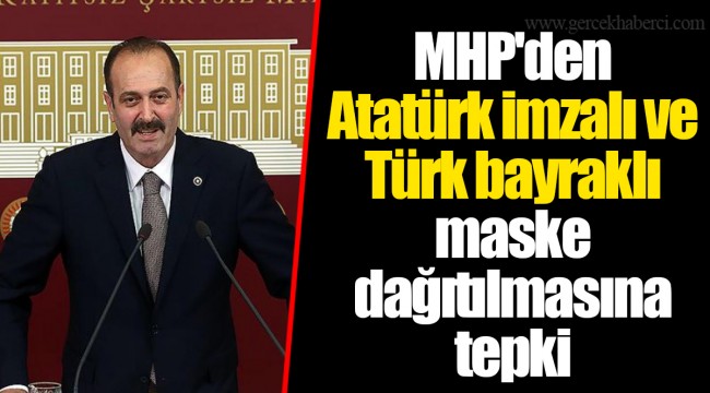 MHP'den Atatürk imzalı ve Türk bayraklı maske dağıtılmasına tepki