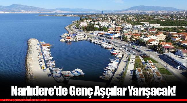Narlıdere'de Genç Aşçılar Yarışacak!  