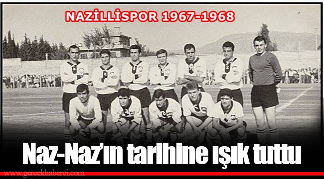 Naz-Naz’ın tarihine ışık tuttu