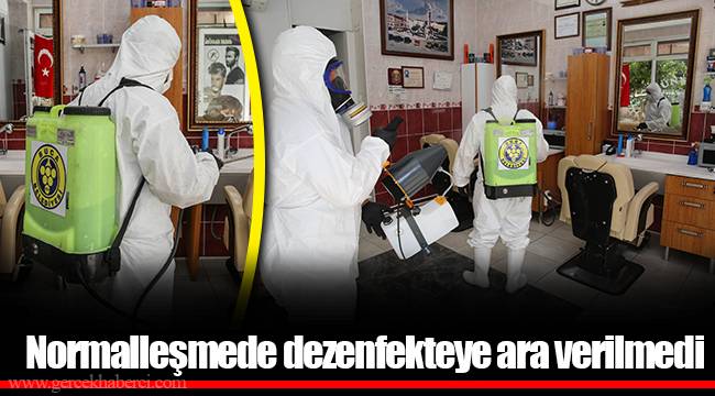 Normalleşmede dezenfekteye ara verilmedi  