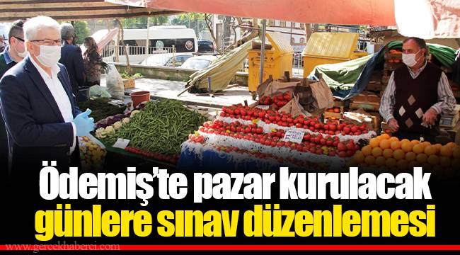 Ödemiş'te pazar kurulacak günlere sınav düzenlemesi