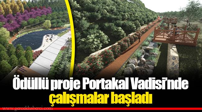 Ödüllü proje Portakal Vadisi’nde çalışmalar başladı