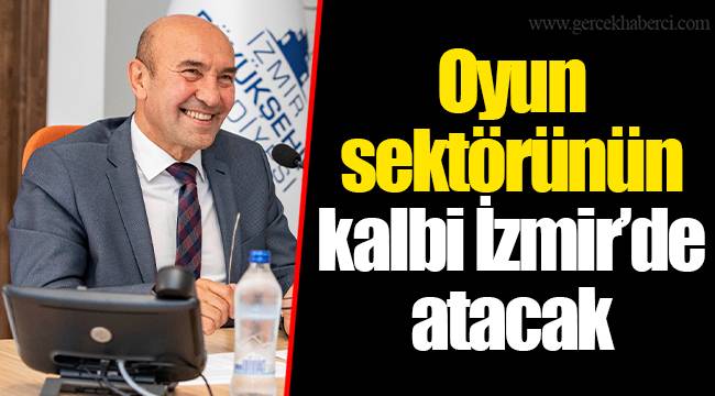 Oyun sektörünün kalbi İzmir’de atacak