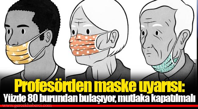 Profesörden maske uyarısı: Yüzde 80 burundan bulaşıyor, mutlaka kapatılmalı