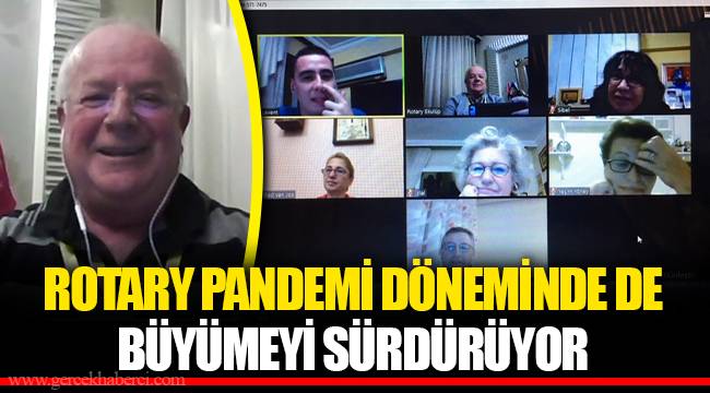 ROTARY PANDEMİ DÖNEMİNDE DE BÜYÜMEYİ SÜRDÜRÜYOR