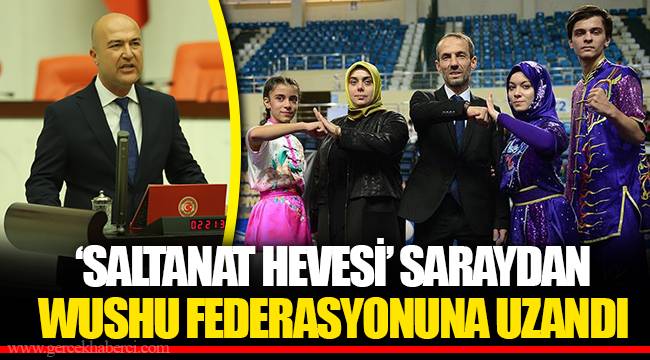 ‘SALTANAT HEVESİ’ SARAYDAN WUSHU FEDERASYONUNA UZANDI