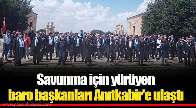 Savunma için yürüyen baro başkanları Anıtkabir'e ulaştı