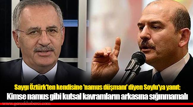 Saygı Öztürk'ten kendisine 'namus düşmanı' diyen Soylu'ya yanıt: Kimse namus gibi kutsal kavramların arkasına sığınmamalı
