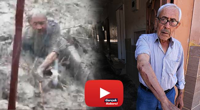 Selde sürüklenen yaşlı adam o anları anlattı
