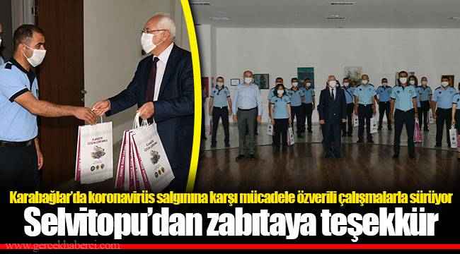 Selvitopu’dan zabıtaya teşekkür