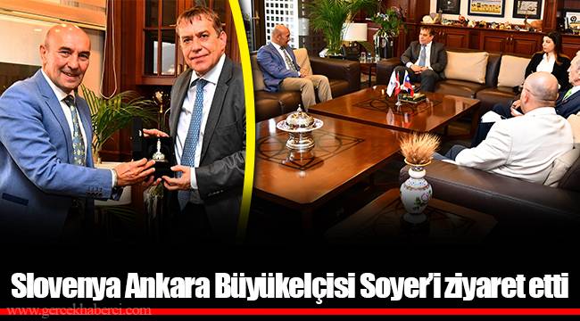 Slovenya Ankara Büyükelçisi Soyer’i ziyaret etti