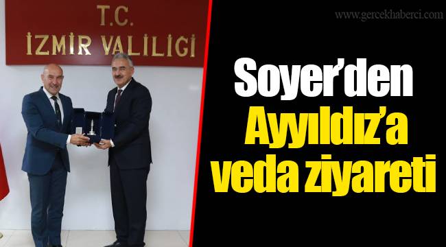 Soyer’den Ayyıldız’a veda ziyareti