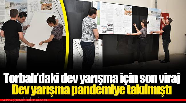 Torbalı’daki dev yarışma için son viraj