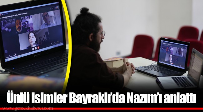 Ünlü isimler Bayraklı’da Nazım’ı anlattı 