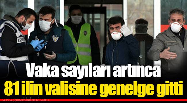 Vaka sayıları artınca 81 ilin valisine genelge gitti