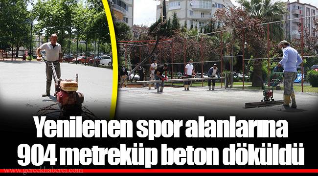 Yenilenen spor alanlarına 904 metreküp beton döküldü