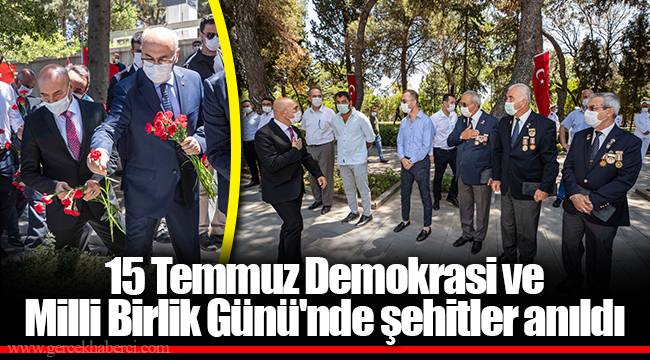 15 Temmuz Demokrasi ve Milli Birlik Günü'nde şehitler anıldı