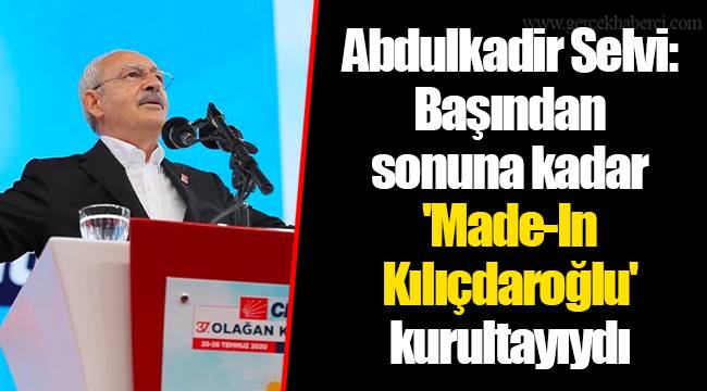 Abdulkadir Selvi: Başından sonuna kadar 'Made-In Kılıçdaroğlu' kurultayıydı