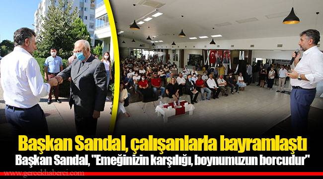 Başkan Sandal, çalışanlarla bayramlaştı