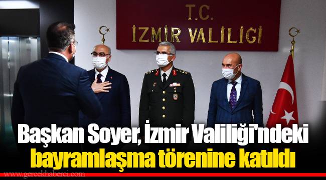 Başkan Soyer, İzmir Valiliği'ndeki bayramlaşma törenine katıldı