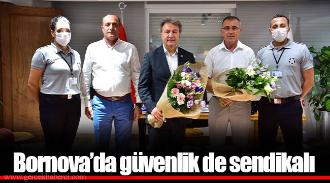 Bornova’da güvenlik de sendikalı