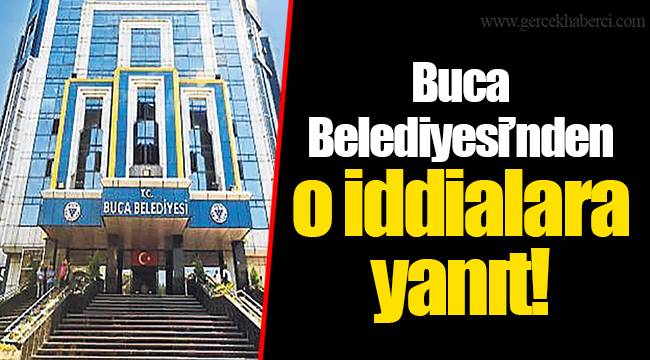 Buca Belediyesi’nden o iddialara yanıt!