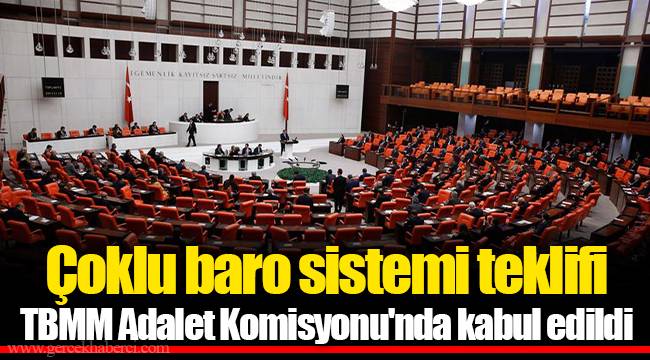 Çoklu baro sistemi teklifi TBMM Adalet Komisyonu'nda kabul edildi