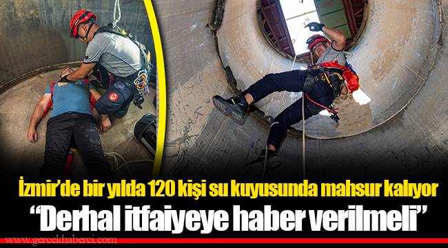 “Derhal itfaiyeye haber verilmeli”