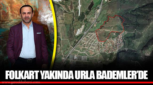 FOLKART YAKINDA URLA BADEMLER’DE