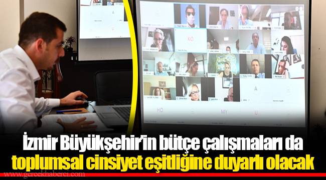 İzmir Büyükşehir’in bütçe çalışmaları da toplumsal cinsiyet eşitliğine duyarlı olacak