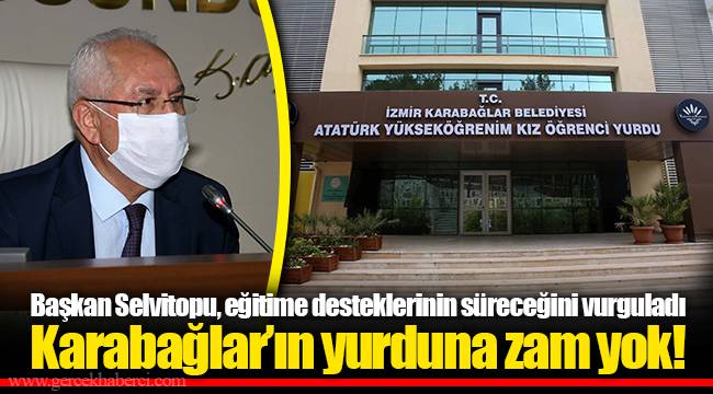 Karabağlar’ın yurduna zam yok!