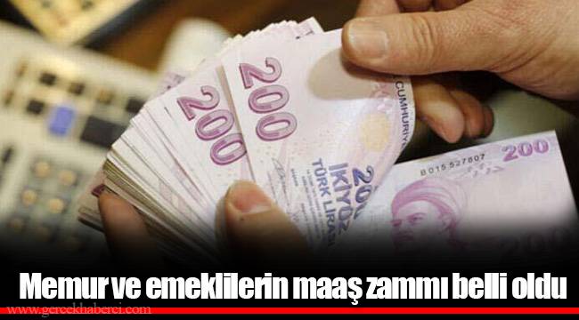 Memur ve emeklilerin maaş zammı belli oldu