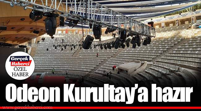Odeon Kurultay’a hazır