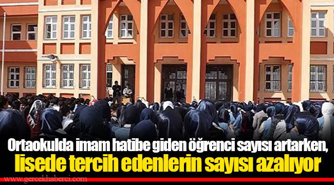Ortaokulda imam hatibe giden öğrenci sayısı artarken, lisede tercih edenlerin sayısı azalıyor