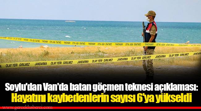 Soylu'dan Van'da batan göçmen teknesi açıklaması: Hayatını kaybedenlerin sayısı 6'ya yükseldi