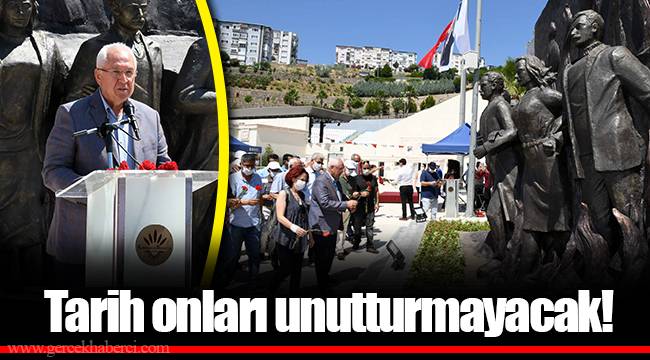 Tarih onları unutturmayacak!