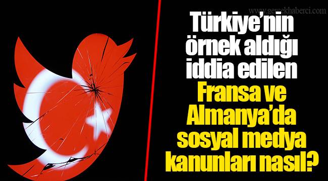 Türkiye’nin örnek aldığı iddia edilen Fransa ve Almanya’da sosyal medya kanunları nasıl?