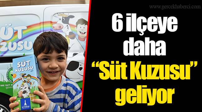 6 ilçeye daha “Süt Kuzusu” geliyor