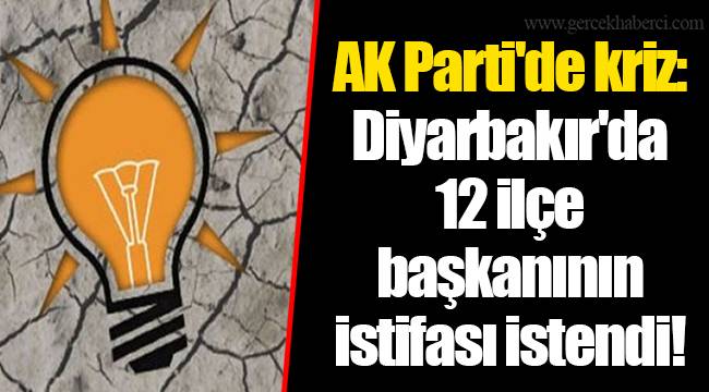 AK Parti'de kriz: Diyarbakır'da 12 ilçe başkanının istifası istendi!