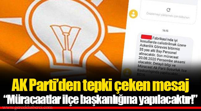 AK Parti’den tepki çeken mesaj “Müracaatlar ilçe başkanlığına yapılacaktır!”