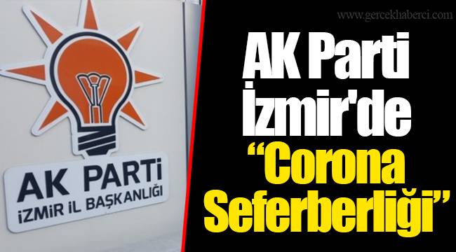 AK Parti İzmir'de “Corona Seferberliği”