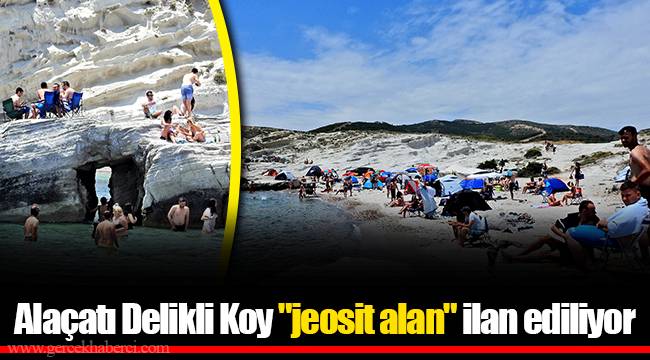 Alaçatı Delikli Koy "jeosit alan" ilan ediliyor