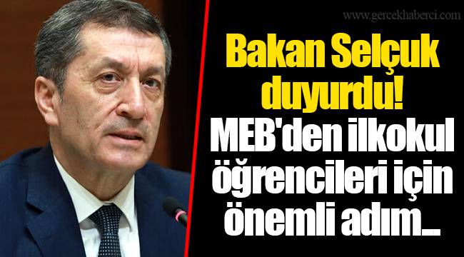 Bakan Selçuk duyurdu! MEB'den ilkokul öğrencileri için önemli adım...