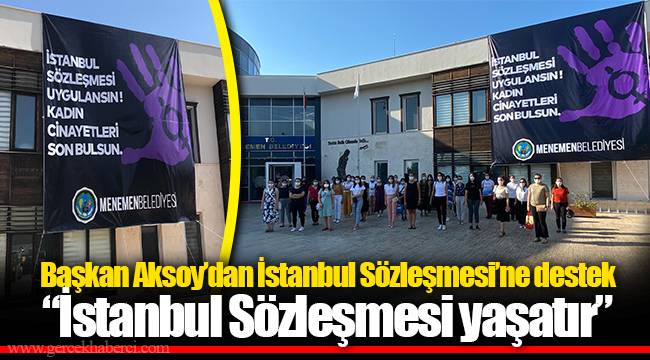 Başkan Aksoy’dan İstanbul Sözleşmesi’ne destek