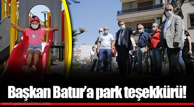 Başkan Batur’a  park teşekkürü!