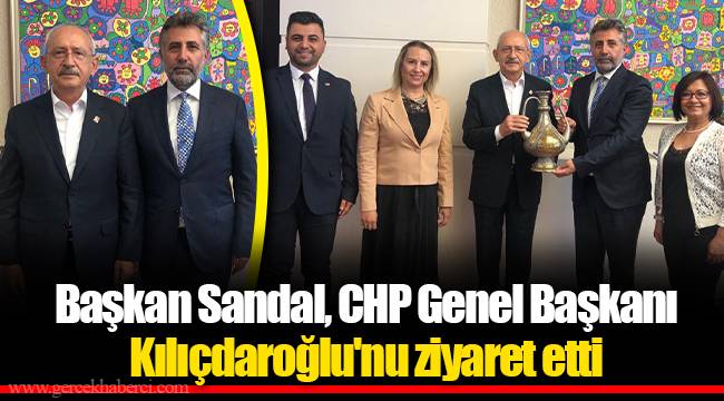 Başkan Sandal, CHP Genel Başkanı Kılıçdaroğlu'nu ziyaret etti